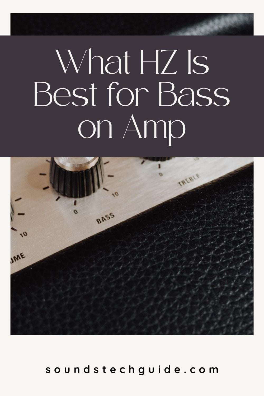 What HZ Is Best for Bass on Amp