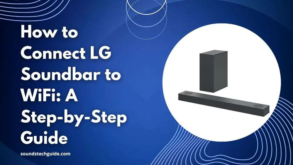 How to Connect LG Soundbar to WiFi