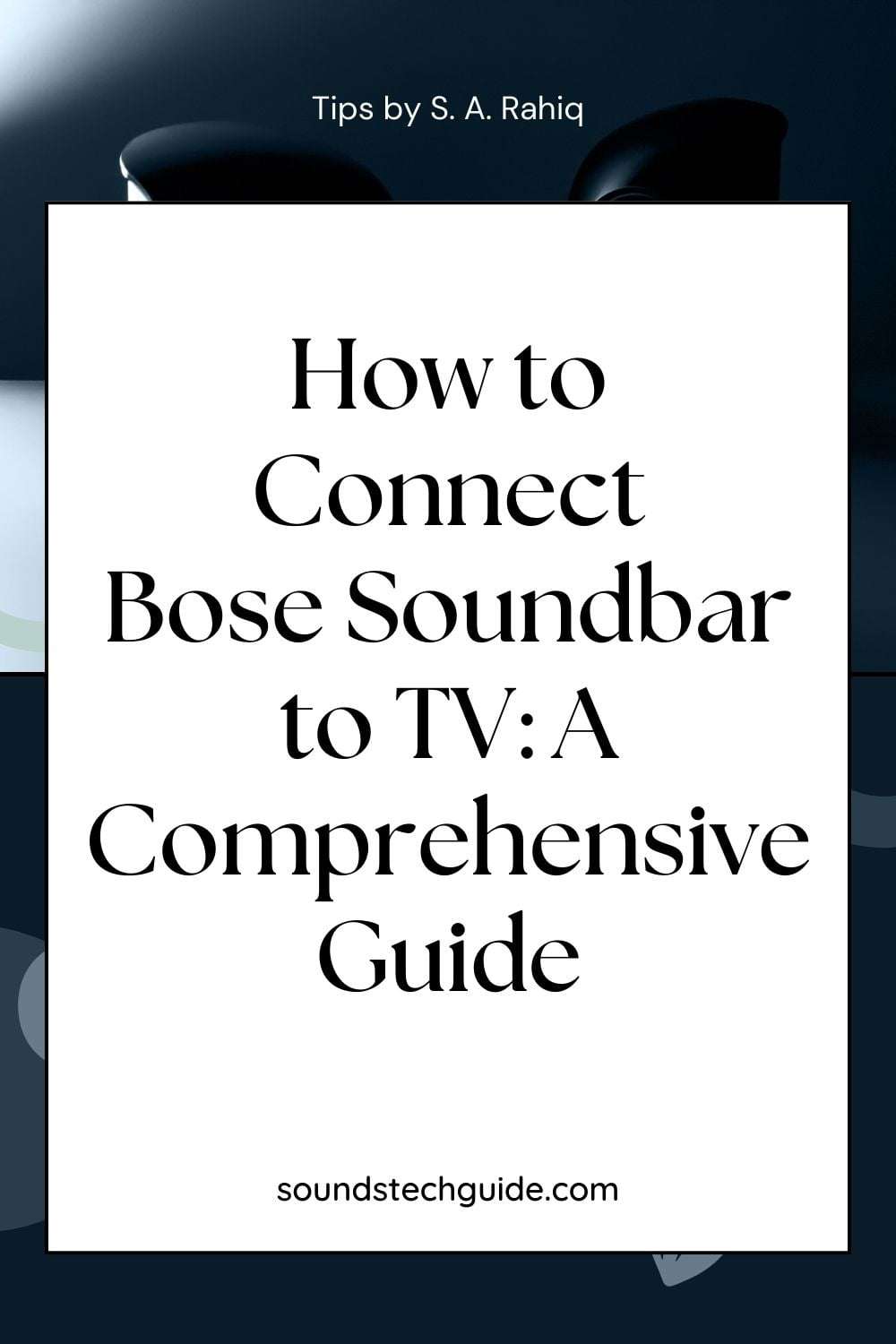 How to Connect Bose Soundbar to TV