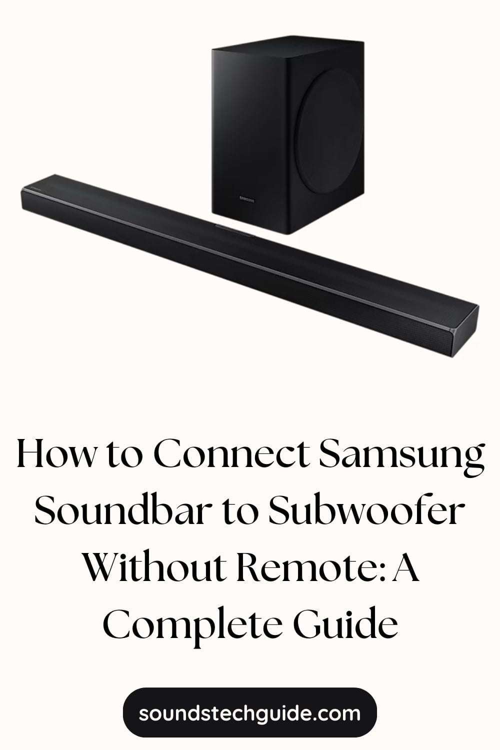 How to Connect Samsung Soundbar to Subwoofer Without Remote