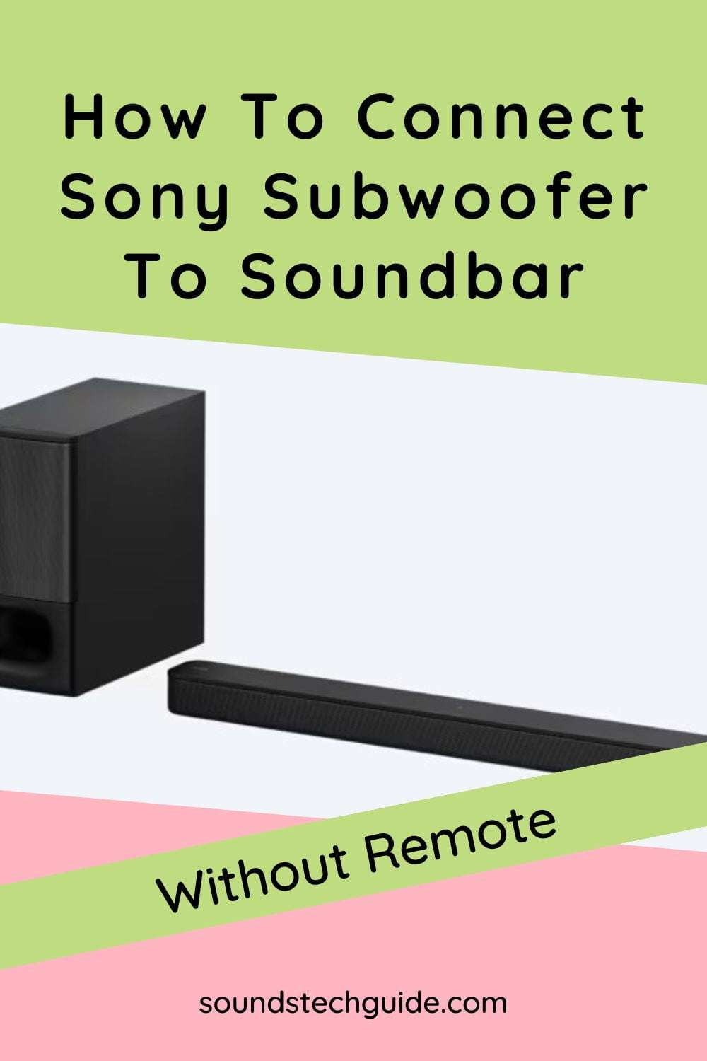 How To Connect Sony Subwoofer To Soundbar Without Remote