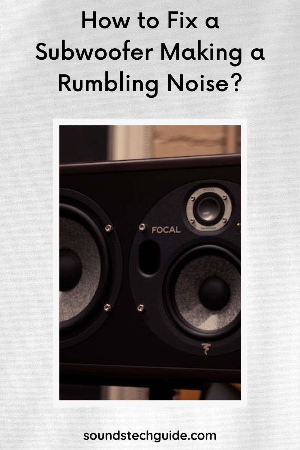 How to Fix a Subwoofer Making a Rumbling Noise