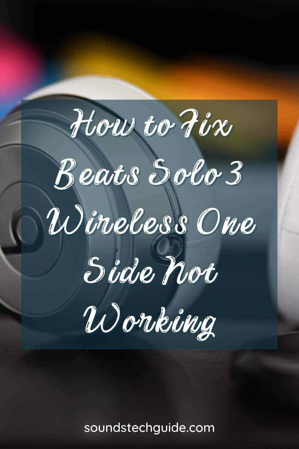 How to Fix Beats Solo 3 Wireless One Side Not Working