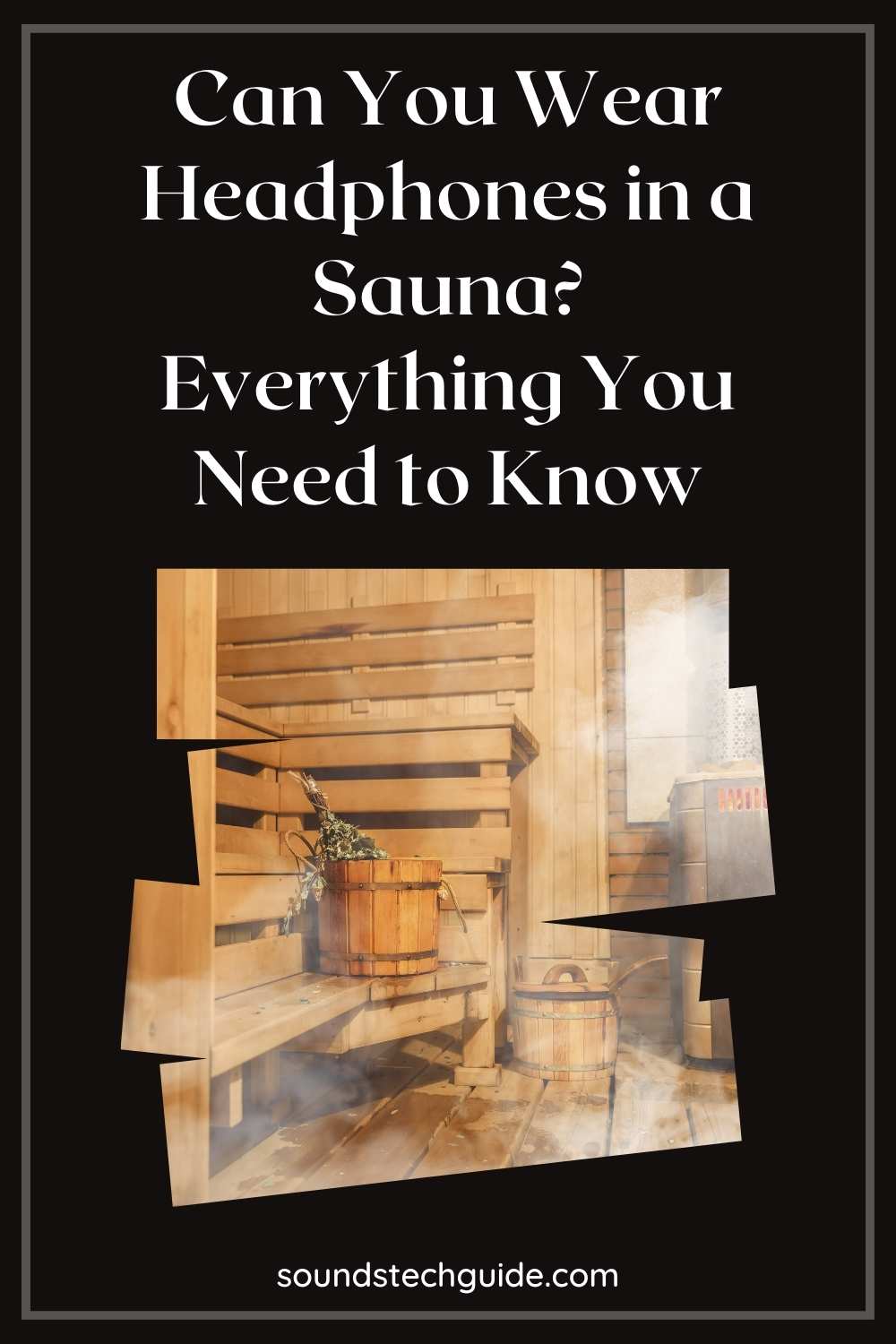 Can You Wear Headphones in a Sauna? Everything You Need to Know