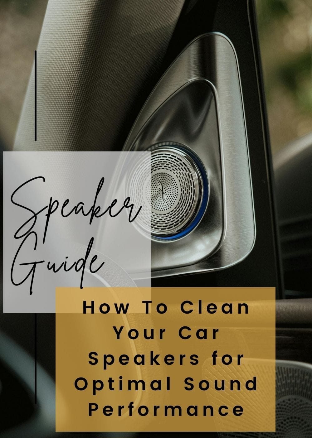 How to Clean Car Speakers for Optimal Sound Performance