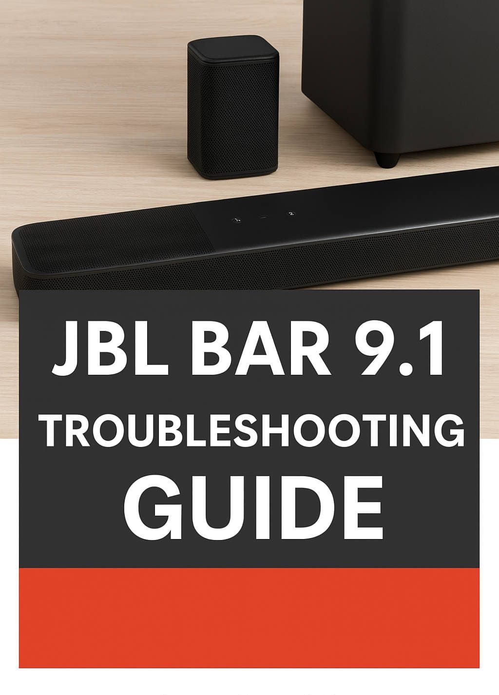 Ultimate JBL Bar 9.1 Troubleshooting Guide: Fix All Common Issues